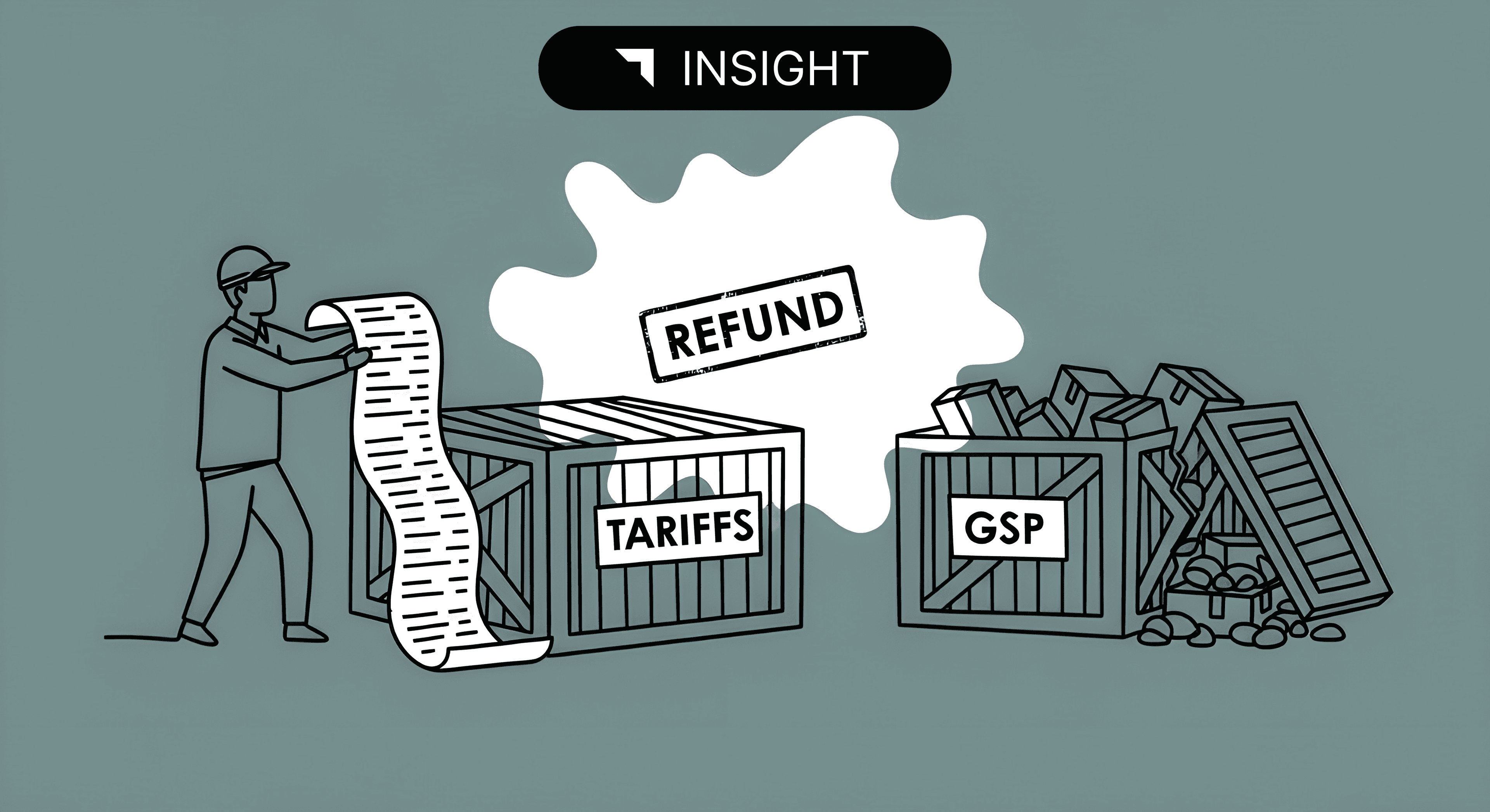  IEEPA Tariff Refunds vs. GSP Retroactive Refunds: Late 2025 Updates and How Importers Can Prepare